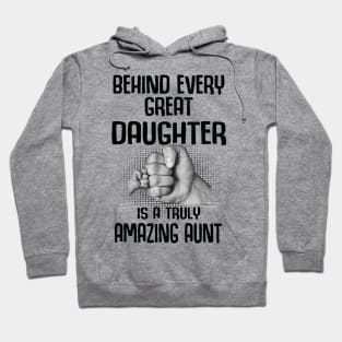 Behind Every Great Daughter Is A Truly Amazing aunt Shirt Hoodie